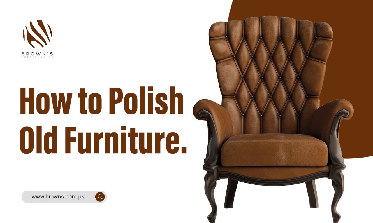 How to Polish Old Furniture – Browns Furniture
